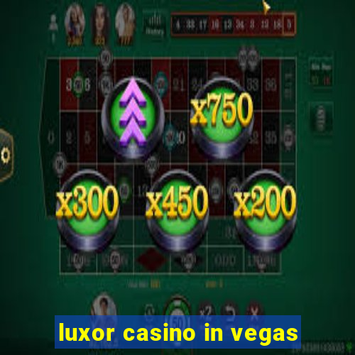 luxor casino in vegas